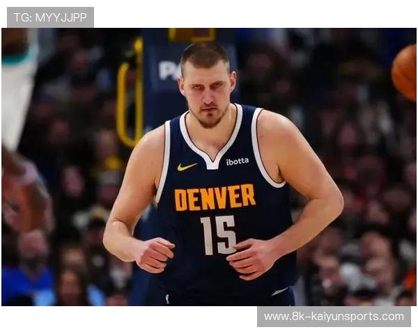 雄鹿字母哥对阵掘金约基奇，MVP对决引关注